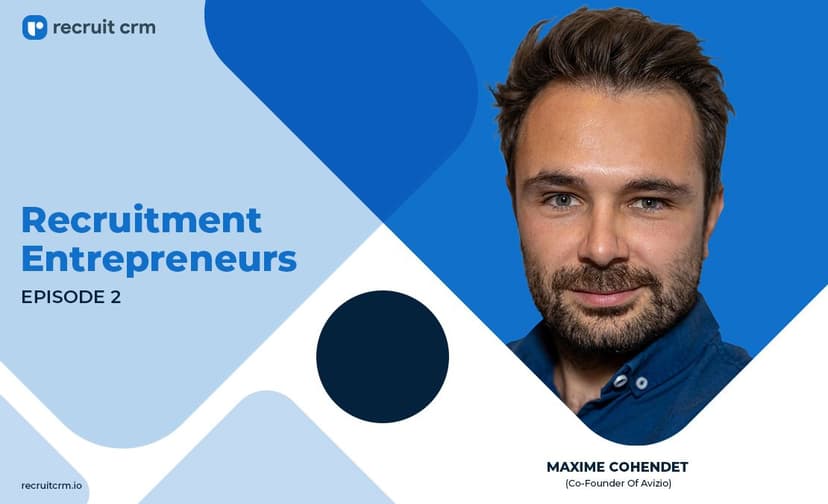 Série d&#8217;entrepreneurs en recrutement de Recruit CRM Ft. Maxime Cohendet