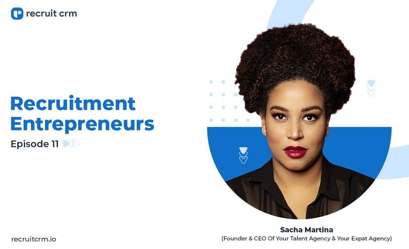Recruit CRM&#8217;s Recruitment Entrepreneurs Series Ft. Sacha Martina