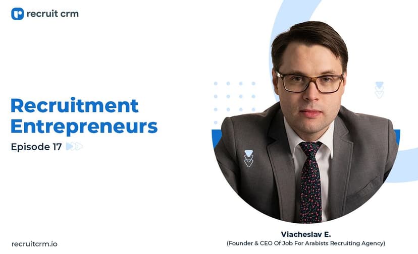 Recruit CRM&#8217;s Recruitment Entrepreneurs Series Ft. Viacheslav Eliseev