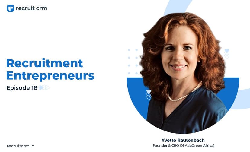 Recruit CRM&#8217;s Recruitment Entrepreneurs Series Ft. Yvette Rautenbach