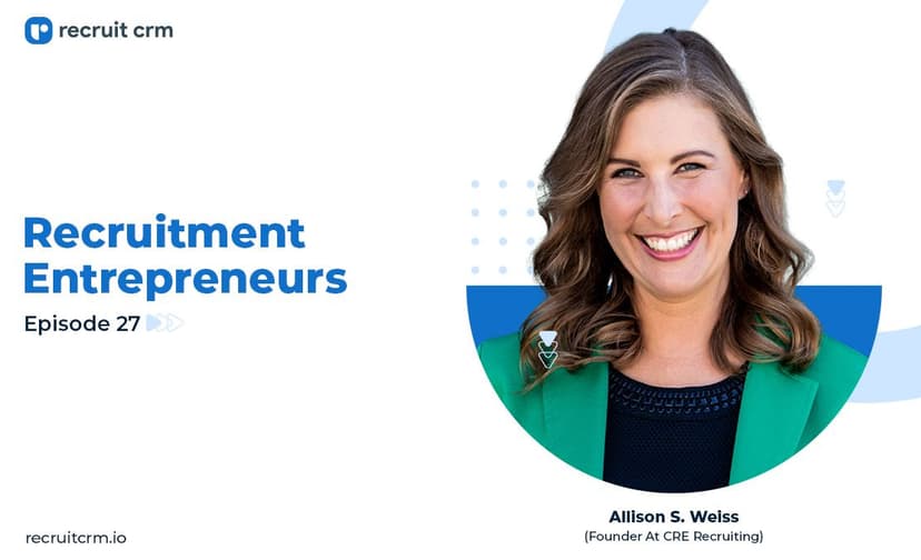 Recruit CRM&#8217;s Recruitment Entrepreneurs Series Ft. Allison Weiss