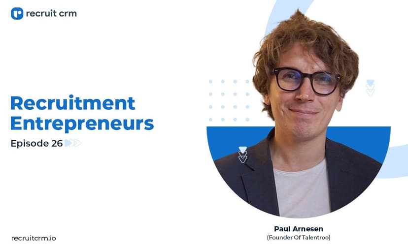 Recruit CRM&#8217;s Recruitment Entrepreneurs Series Ft. Paul Arnesen