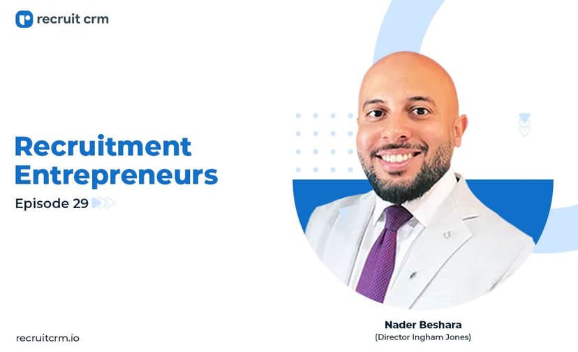 Recruit CRM&#8217;s Recruitment Entrepreneurs Series Ft. Nader Beshara