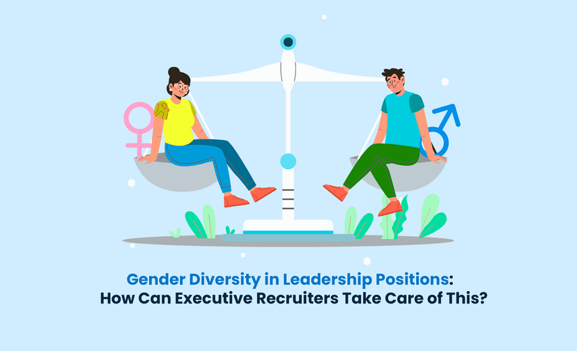 Gender Diversity in Leadership Positions: How Can Executive Recruiters Take Care of This?