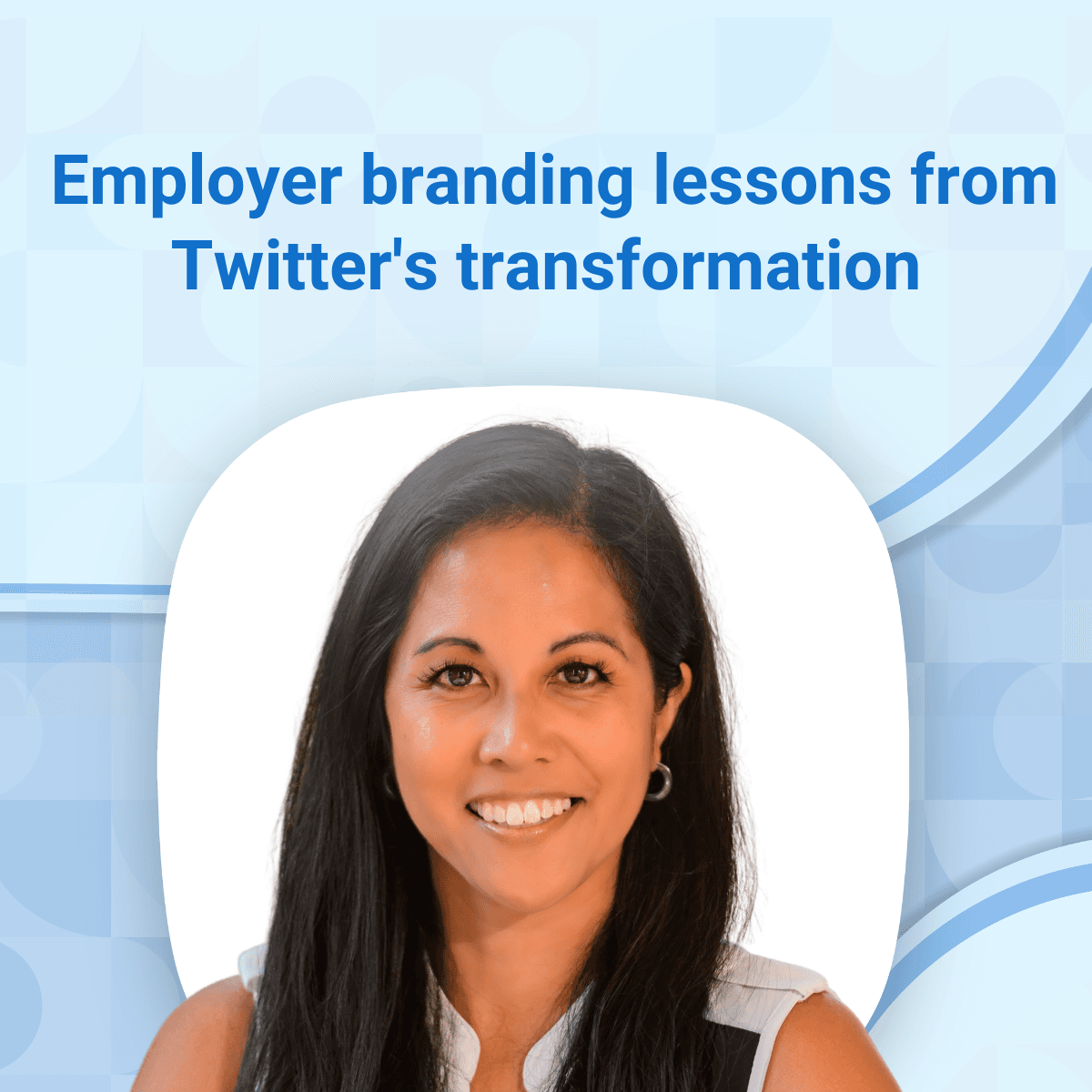 Jessica George’s tips on improving your employer branding [5 key lessons from Twitter’s transformation to “X”]