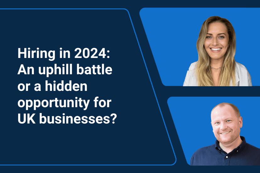 Hiring in 2024: An uphill battle or a hidden opportunity for UK businesses?