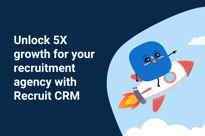 Unlock 5X business growth for your recruitment agency with Recruit CRM
