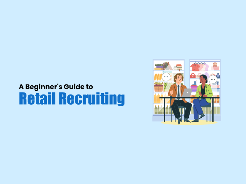 Retail Recruiting 101: Here’s Everything You Need to Know