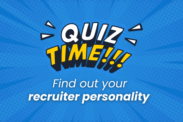 Take our quizzes and find out your recruiter personality!