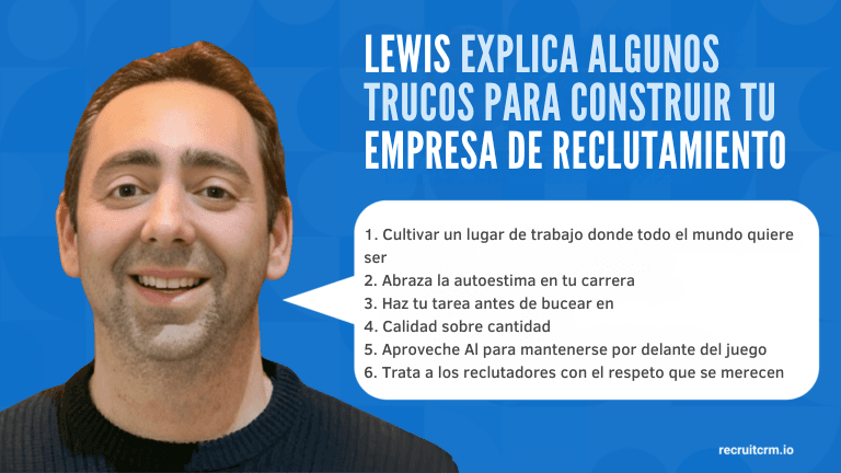 LEWIS EXPLICA ALGUNOS TRUCOS PARA CONSTRUIR TU EMPRESA DE RECLUTAMIENTO