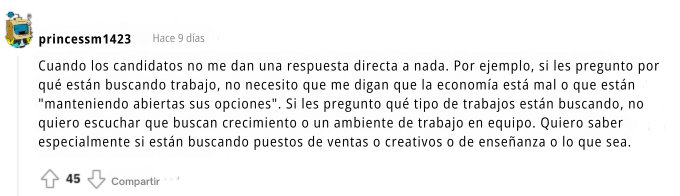 Cuando los candidatos no me dan una respuesta directa a nada. Por ejemplo, si les pregunto por qué están buscando trabajo, no necesito que me digan que la economía está mal o que están manteniendo-min