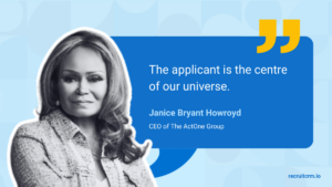 Your applicant are really important- Recruiting quote by Janice Bryant Howroyd