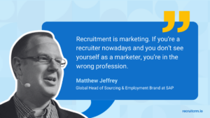 Importance of recruitment marketing by Matthew Jeffrey