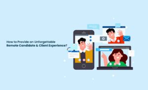 remote-candidate-and-client-experience