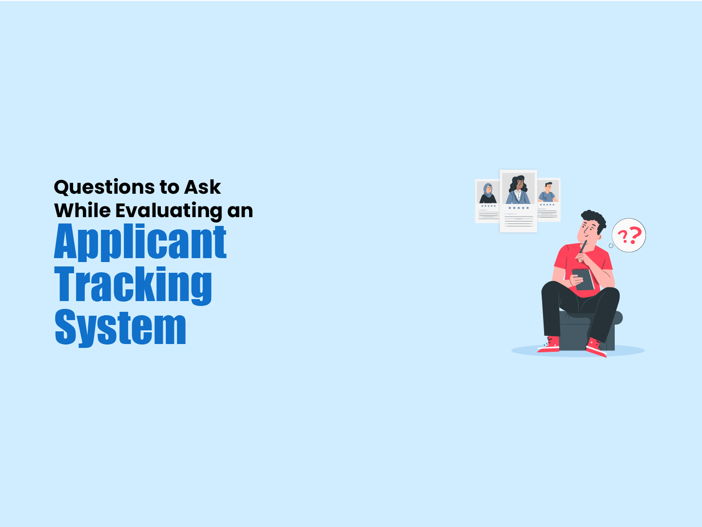 Questions to Ask While Evaluating an Applicant Tracking System