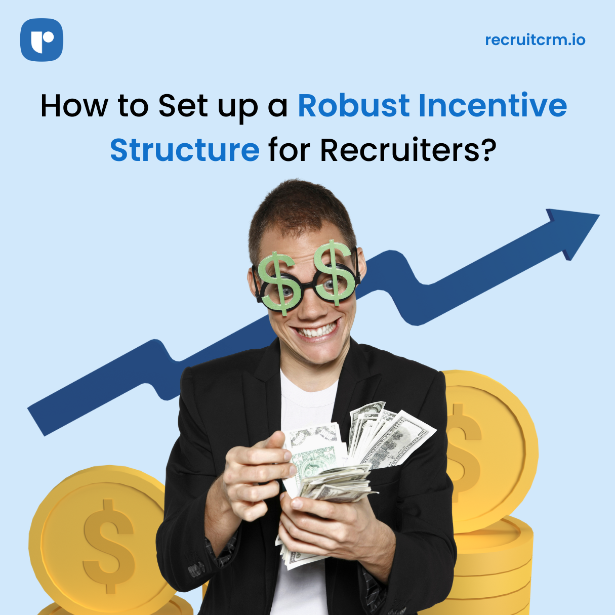 How to set up a robust incentive structure for recruiters?