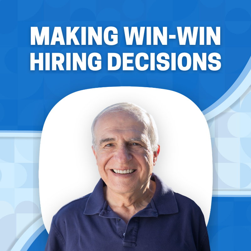 Recruitment Expert Lou Adler’s Top Tips to Make Win-Win Long Term Hiring Decisions