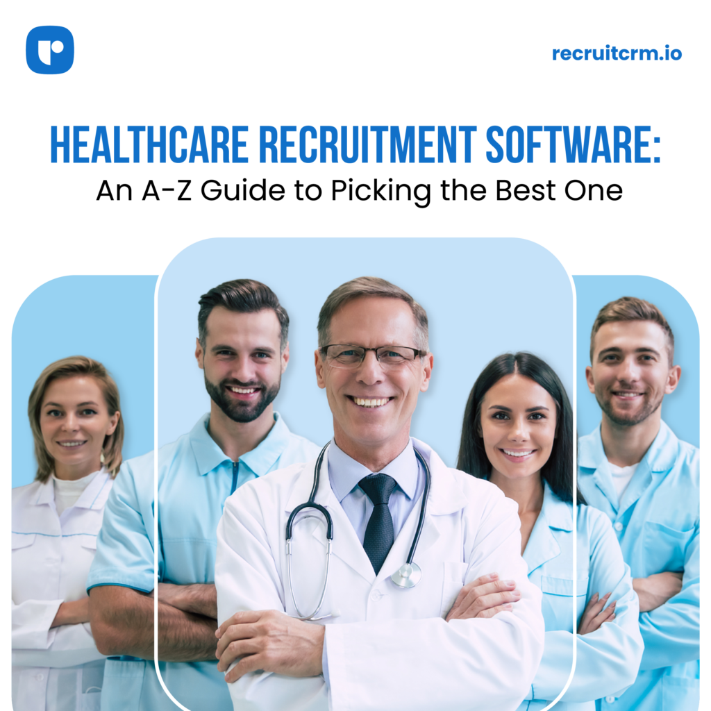 Healthcare recruitment software: An A-Z guide