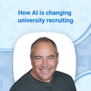 Steven Rothberg on how AI is changing university recruiting