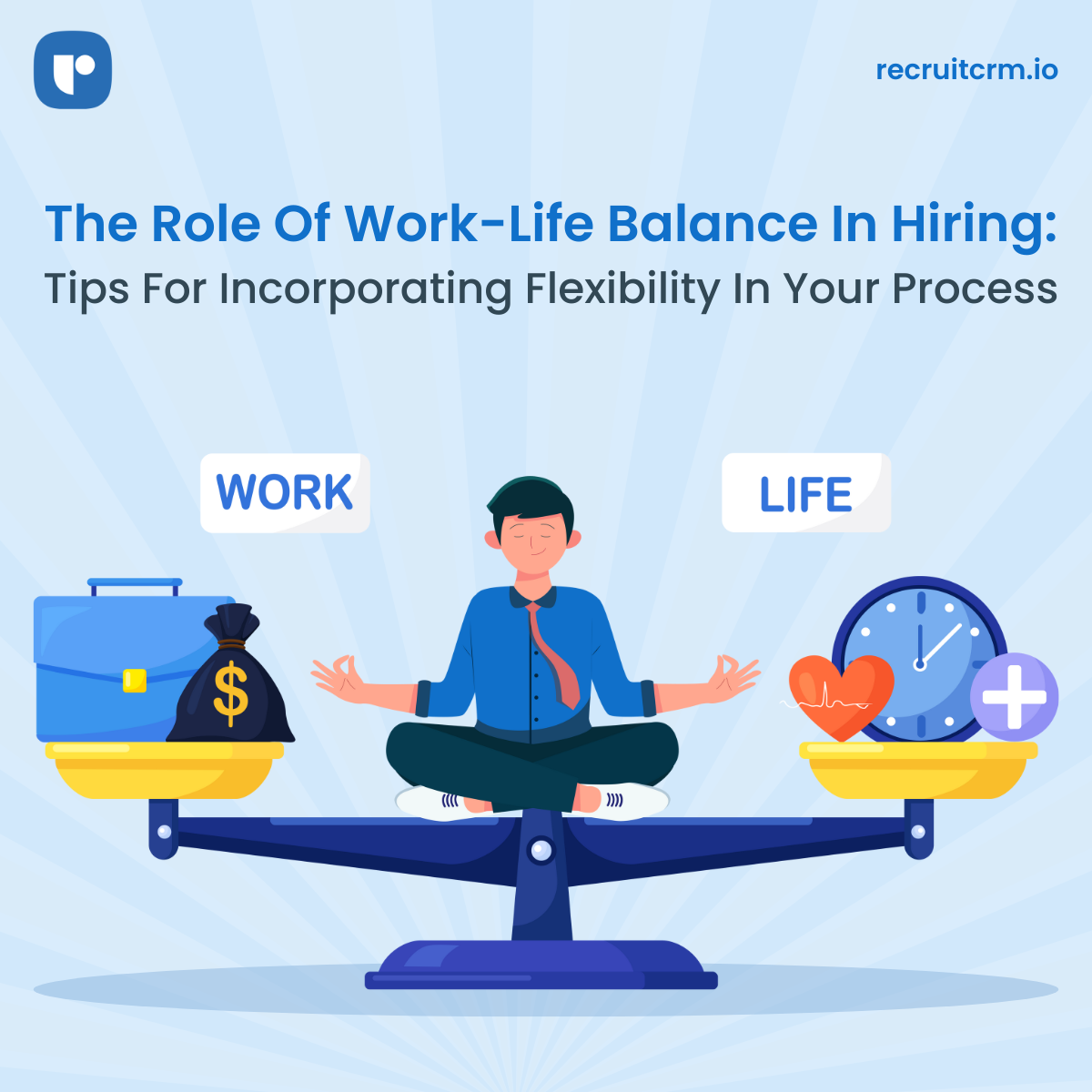 Incorporating work-life balance and flexibility in your hiring process