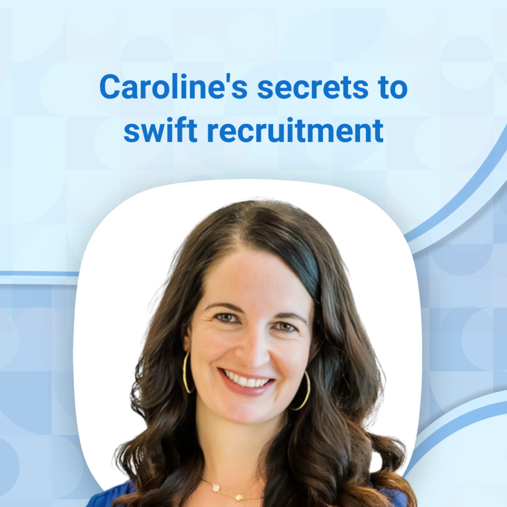 Caroline Pennington shares her little-known secrets to streamline the hiring process