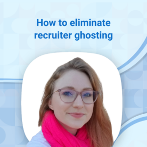 In 2024, eliminate recruiter ghosting for the greater good