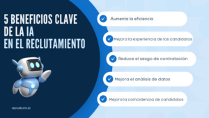 5 BENEFICIOS CLAVE DE LA IA EN EL RECLUTAMIENTO
