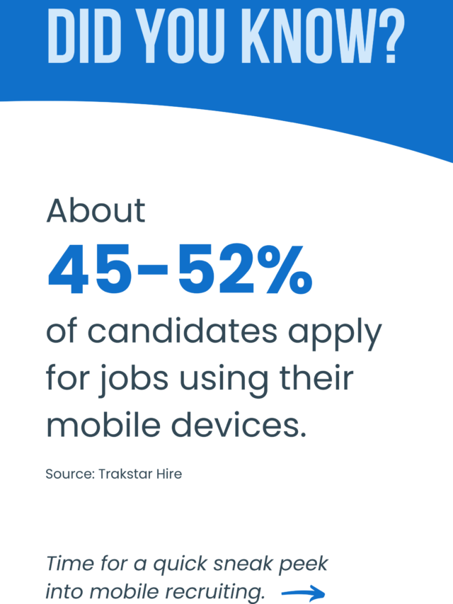 You’re missing out a lot if you’re not doing mobile recruitment.