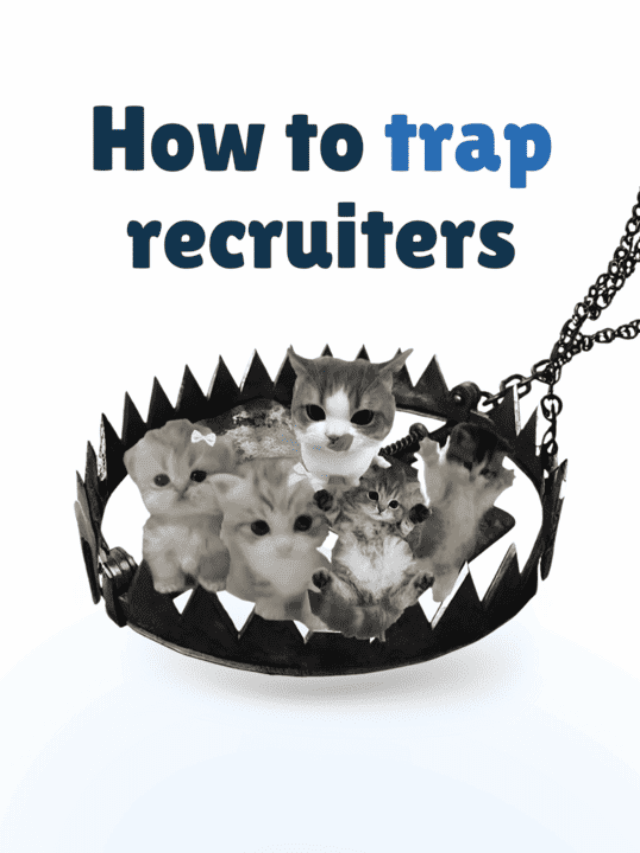 Traps recruiters will always fall for