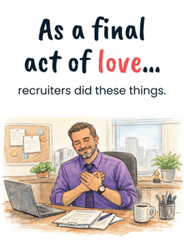 A recruiter’s final act of love!